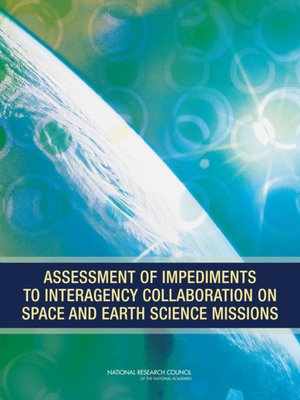 cover image of Assessment of Impediments to Interagency Collaboration on Space and Earth Science Missions